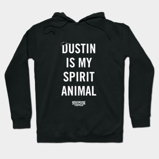 Dustin is my spirit animal Hoodie